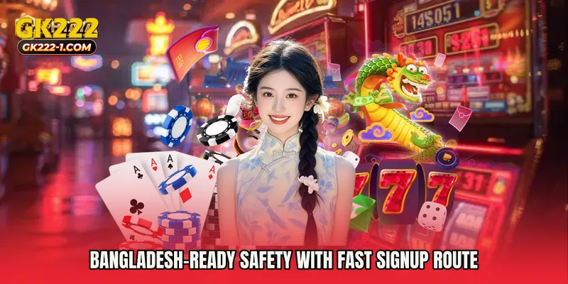 Bangladesh-ready safety with Fast Signup Route